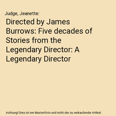 Directed by James Burrows: Five decades of Stories from the Legendary Director: 