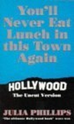 You'll Never Eat Lunch in This Town Again by Phillips, Julia 074931172X