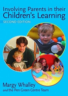Involving Parents in their Children's Learning by Whalley, Margy 1412935016