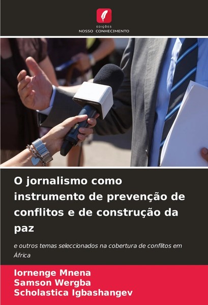 O Jornalismo Como Instrumento De PrevençãO De Conflitos E De ConstruçãO Da Paz-image