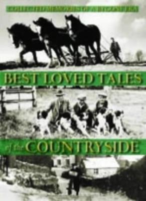 Best Loved Tales of the Countryside: Collected Memories of a By 