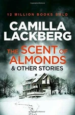 The Scent of Almonds and other stories - Paperback By Lackberg, Camilla - GOOD