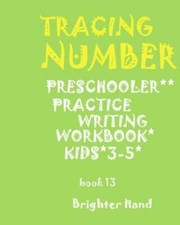 Tracing Numberpreschoolers Practice Writing Workbook, Kids Ages 3-5 : Tra...