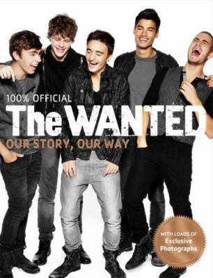 The Wanted: 100% Official: Our Story, Our Way by  in Used - Very Good