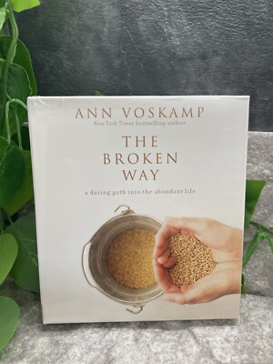 The Broken Way: A Daring Path into the Abundant Life by Voskamp, Ann New