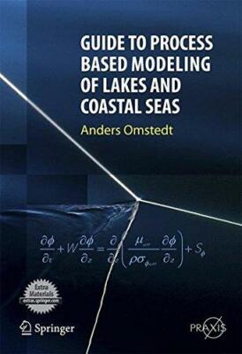  Anders Omstedt: Guide to Process Based Modeling of Lakes and Coastal Seas (2011
