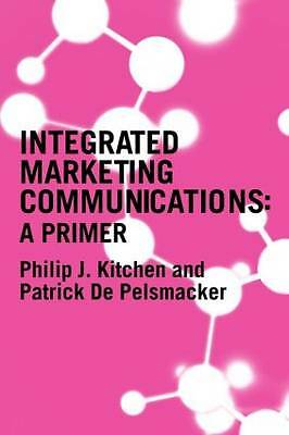 A Primer for Integrated Marketing Communications by Kitchen, Philip, de Pelsmac