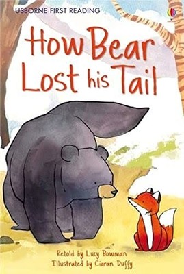 First Reading Level Two: How Bear Lost His Tail (Usbor by Lucy Bowman 1409535975