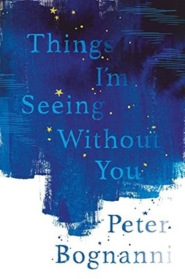 Things I'm Seeing Without You: perf..., Bognanni, Peter