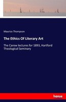 The Ethics Of Literary Art Maurice Thompson