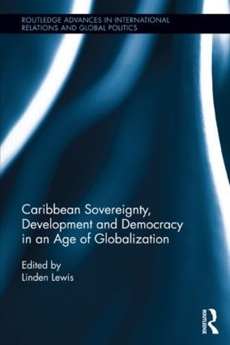 Caribbean Sovereignty, Development and Democracy in an Age of... - 9781138914674