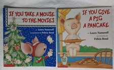 Lot of 2 Laura Numeroff - If You... Take a Mouse, Give a Pig, and bonus