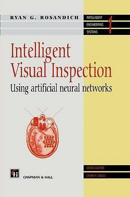 Intelligent Visual Inspection: Using artificial neural networks (Intelligent En