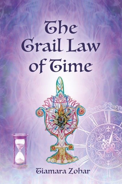 The Grail Law of Time by Tiamara Zohar (Paperback Book) - Image 5