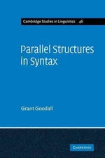 Parallel Structures in Syntax: Coordination, Causatives, and Restructuring by Gr