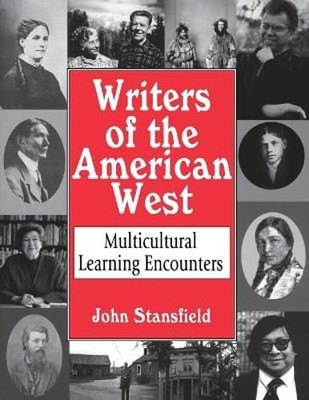 Writers of the American West: Multicultural Learning Encounters by Stansfield