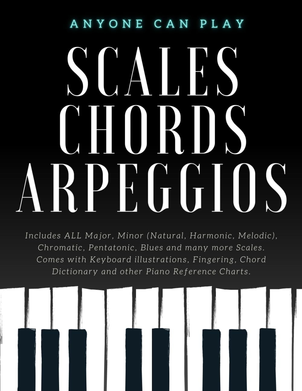 Essential Piano Scales, Chords & Arpeggios Guide - Complete Collection: 3 level