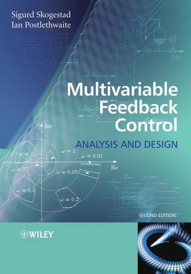 Multivariable Feedback Control: Analysis and Design by Sigurd