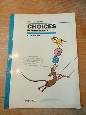 choices intermediate ( study book ) - Luciano Mariani ( Zanichelli )  8808153789