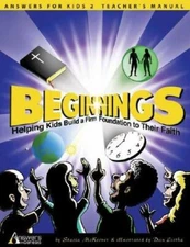 Beginnings: Helping Kids Build a Firm Foundation to Their Faith (Answers  - GOOD