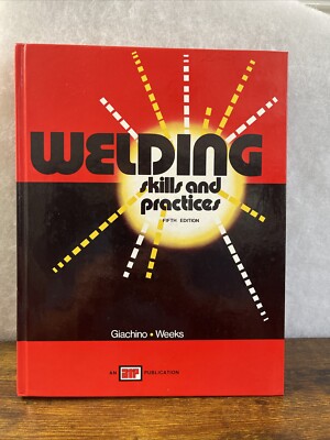Welding Skills and Practices Textbook 5th Edition by Giachino -- Hardcover 1976