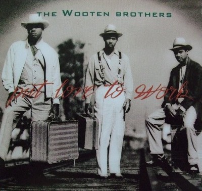 WOOTEN BROTHERS - Put Love To Work - CD - **Excellent Condition**