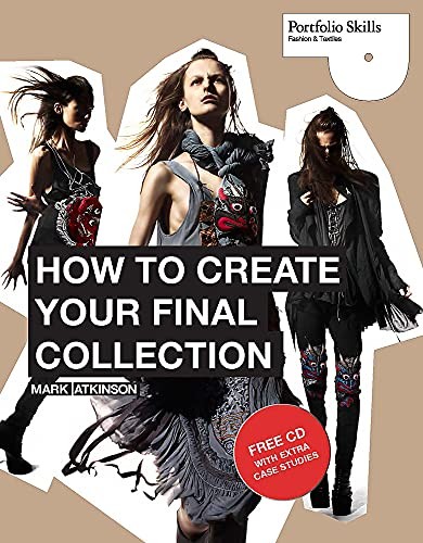 How to Create Your Final Collection: A Fashion Student's Handboo