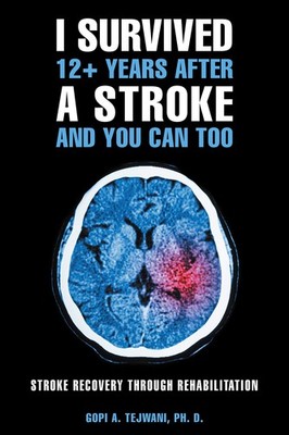Gopi A Tejwani P I Survived 12+ Years After a Stroke and You Can  (Taschenbuch)
