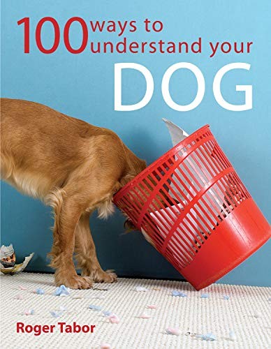 100 Ways To Understand Your Dog,Roger Tabor