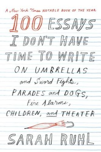 100 Essays I Don't Have Time to Write: On Umbrellas and Sword Fights, Parades