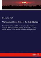 Charles Nordhoff | The Communistic Societies Of The United States, | Taschenbuch