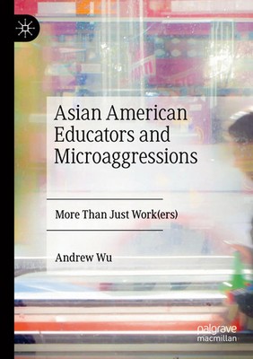Andrew Wu | Asian American Educators and Microaggressions | Taschenbuch (2024)