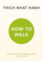 How To Walk, Thich Nhat Hanh
