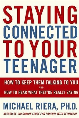 Staying Connected to Your Teenager by Riera, Michael 0738208450 FREE Shipping