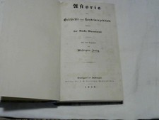 Astoria oder Geschichte einer Handelsexpedition jenseits der Rocky Mountains ( E