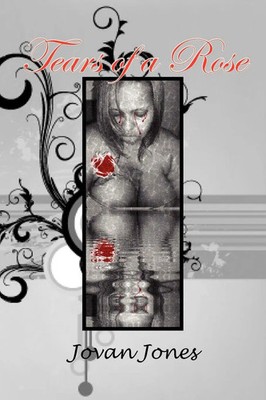 Jovan Jones | Tears of a Rose | Taschenbuch | Englisch (2011) | Xlibris