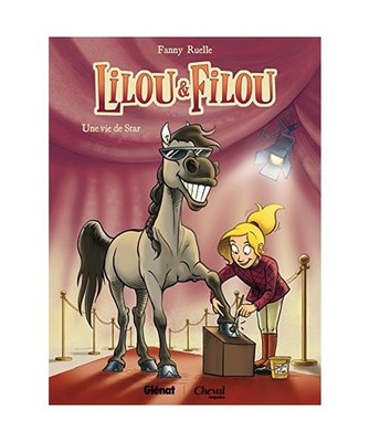 Lilou et Filou - Tome 01 : Une vie de star, Fanny Ruelle