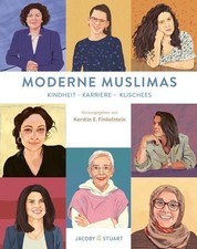 Moderne Muslimas. Kindheit - Karriere - Klisc...