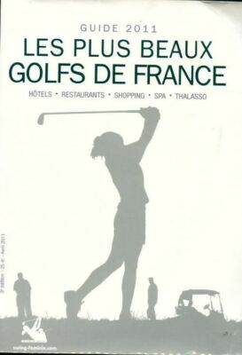 Les plus beaux golfs de France 2011 - Collectif - V191373