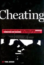 Cheating: An Inside Look at the Bad Things Good NASCAR Winston Cup Racers - GOOD