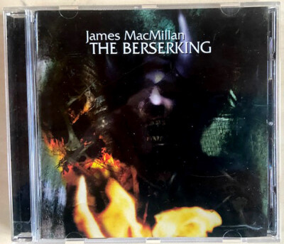 MacMillan - The Berserking - CD - The Royal Scottish National Orchestra