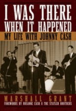 I Was There When It Happened: My Life with Johnny... by Grant, Marshall Hardback
