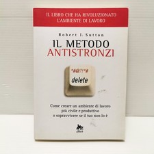 Il metodo antistronzi Ambiente di lavoro più civile  /Robert I. Sutton