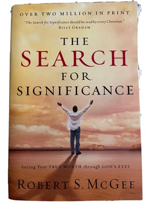 The Search for Significance : Seeing Your True Worth Through God's Eyes by...