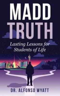 Madd Truth: Lasting Lessons for Students of Life - Paperback - GOOD
