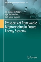 Prospects Of Renewable Bioprocessing In Future Energy Systems Ali Asghar Rastega