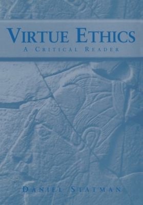 Virtue Ethics : A Critical Reader Paperback Daniel Statman