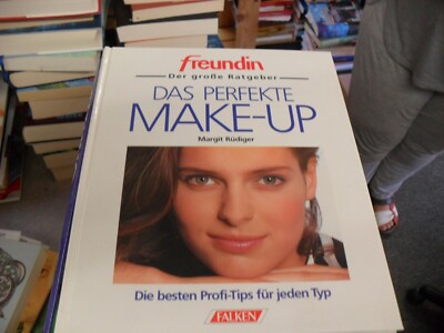 Rüdiger  Freundin  Das perfekte Make-up  Profi-Tips für jeden Tag   gebunden