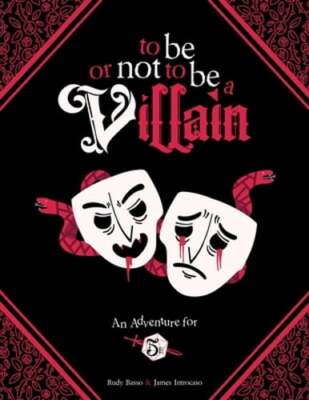 To Be or Not to Be a Villain: Adventure for 5e & Zweihander RPG by Introcaso