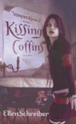 Kissing Coffins by Ellen Schreiber: New